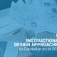 6 Instructional Design Approaches - white text on transparent background with working papers
